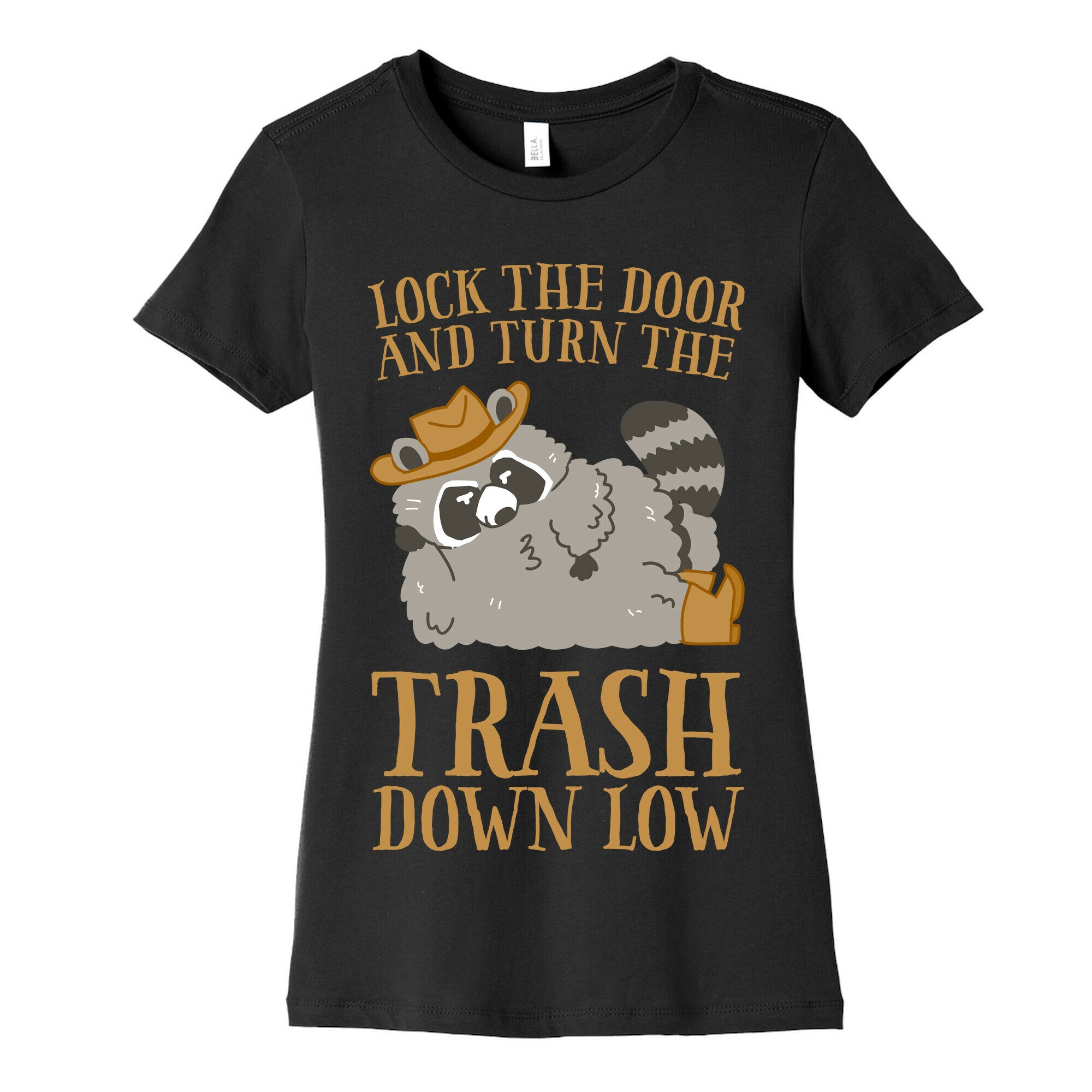 Lock The Door And Turn The Trash Down Low Women's Cotton Tee